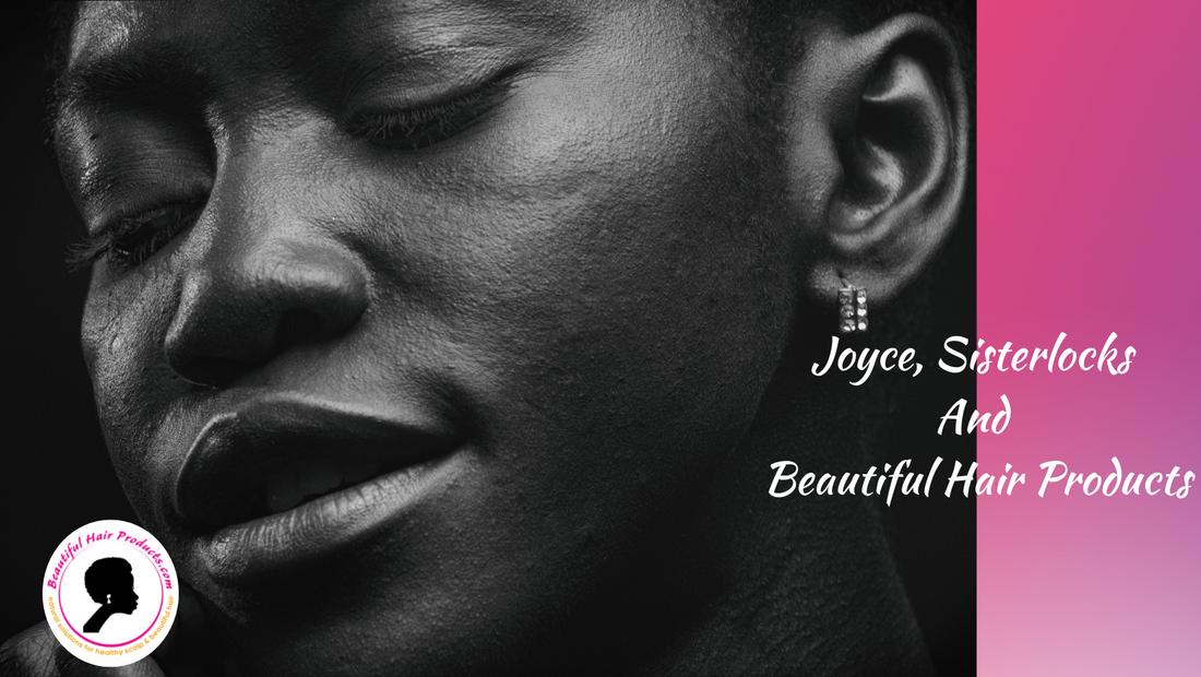 joyce sisterlocks and beautiful hair products story
